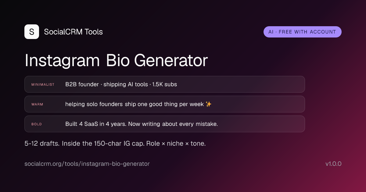 Instagram Bio Generator: AI-generated Instagram bios by role, niche, tone, character limit. 5-12 drafts per request. Free with a SocialCRM account.