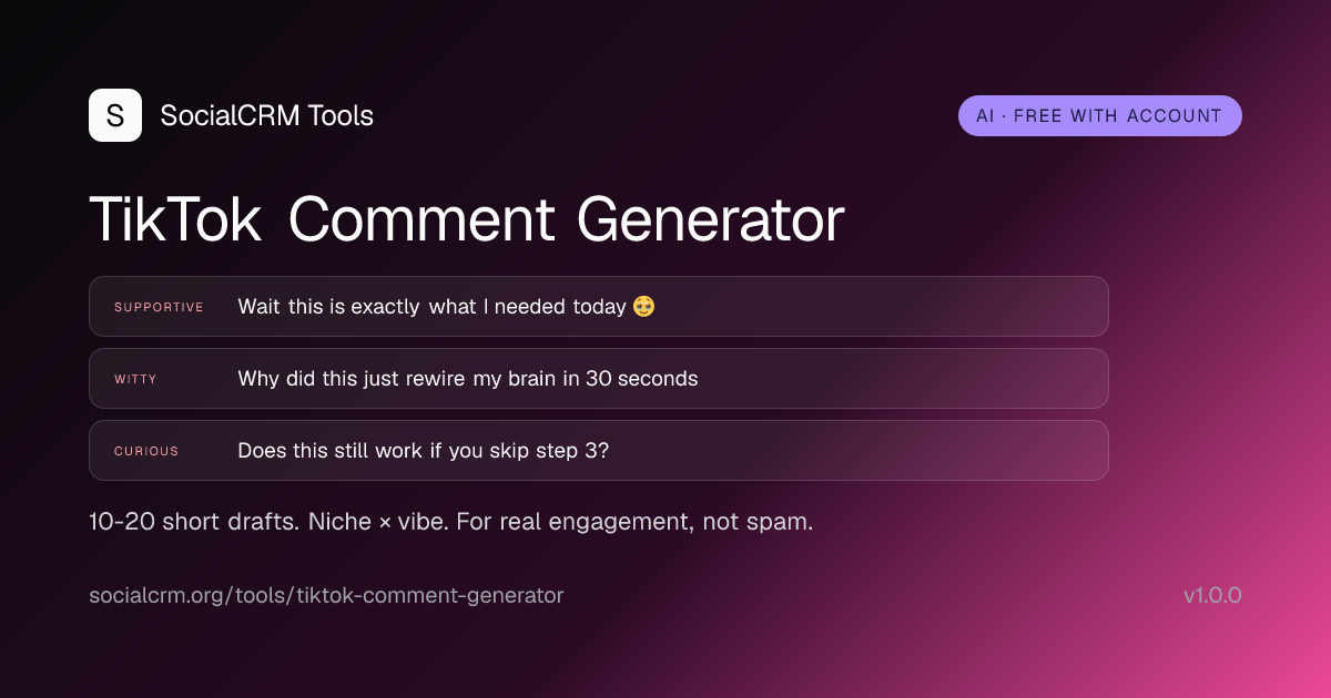 TikTok Comment Generator: AI TikTok comment drafts by niche and vibe. 10-20 short comments per request. Free with a SocialCRM account.