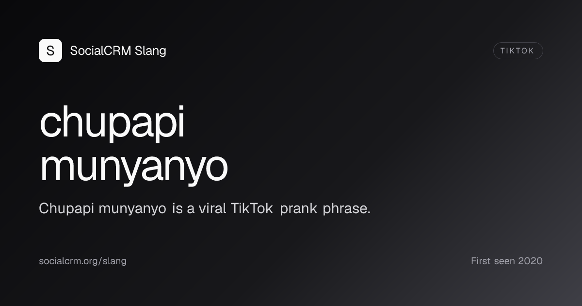 What does 'chupapi munyanyo' mean? TikTok slang explained | SocialCRM